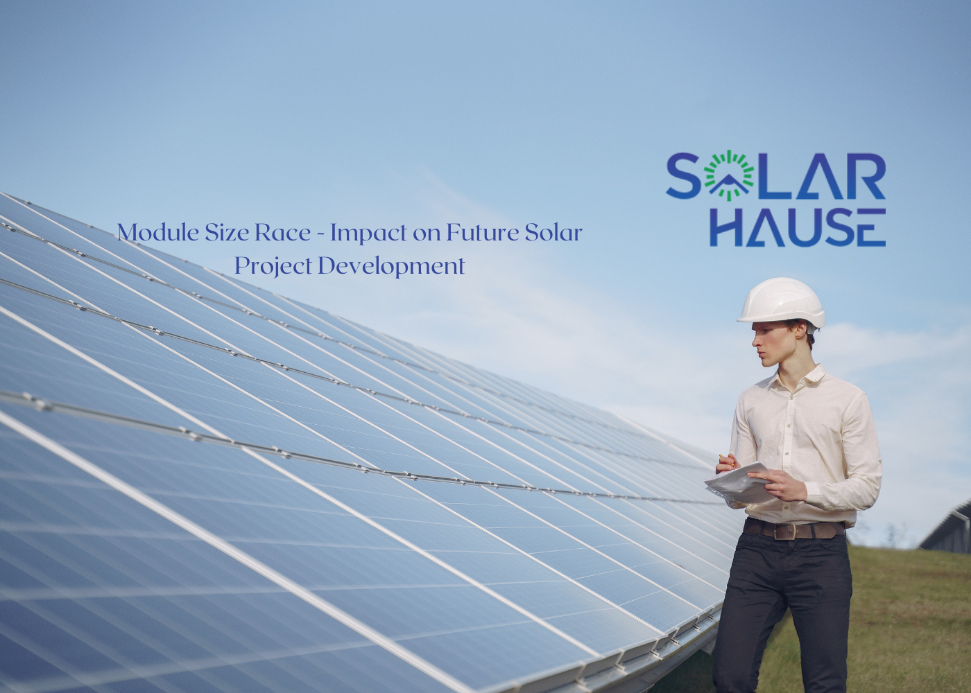 The Module Size Race – Impact on Future Solar Project Development