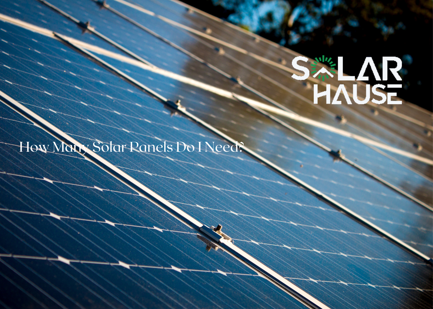 How Many Solar Panels Do I Need?